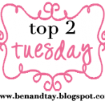 Top 2 Tuesday!