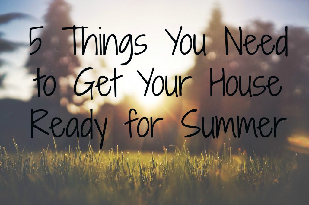5 Things You Need to Get Ready for Summer