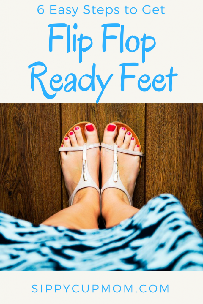 6 Easy Steps to Get Flip Flop Ready Feet
