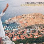Croatia Trips Unveiled: A Comprehensive Travel Guide